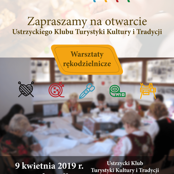 Otwarcie Ustrzyckiego Klubu Turystyki Kultury i Tradycji